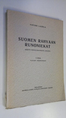 Vihtori Laurila : Suomen rahvaan runoniekat sääty-yhteisk...