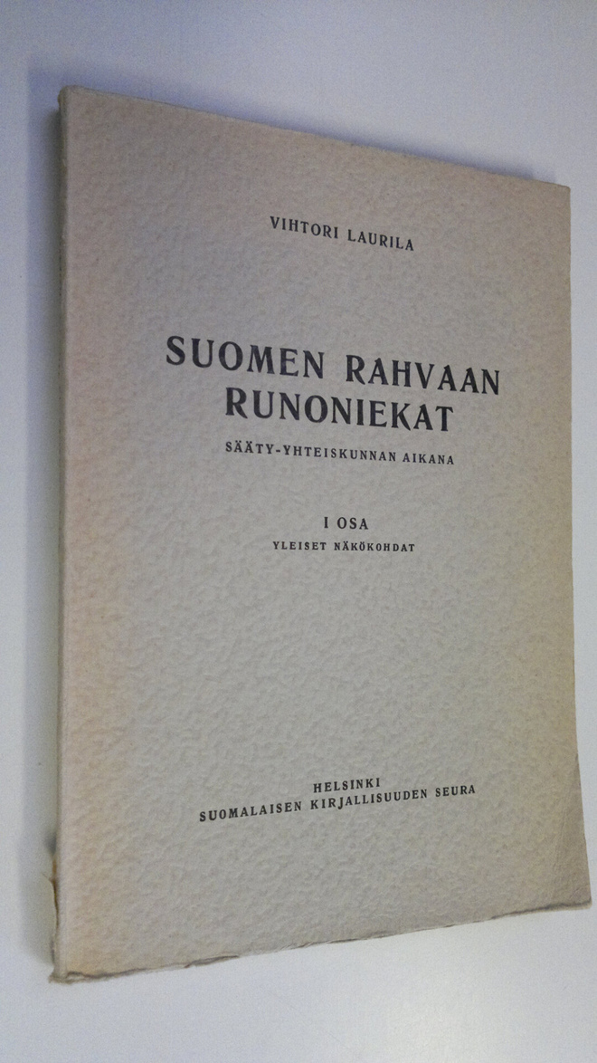 Vihtori Laurila : Suomen rahvaan runoniekat sääty-yhteisk...