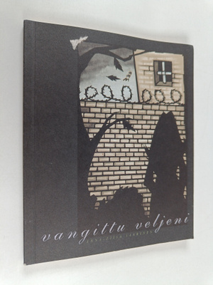 Anna-Liisa Saarinen : Vangittu veljeni