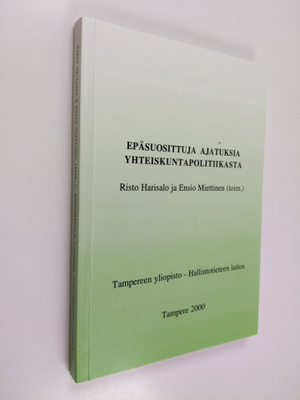 Epäsuosittuja ajatuksia yhteiskuntapolitiikasta