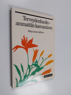 Marja-Leena Vaittinen : Terveydenhuoltoammattiin kasvaminen