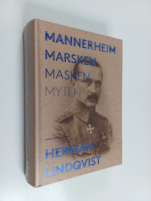 Herman Lindqvist : Mannerheim : marsken, masken, myten