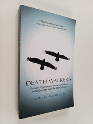 David Kowalewski : Death Walkers : Shamanic Psychopomps, ...