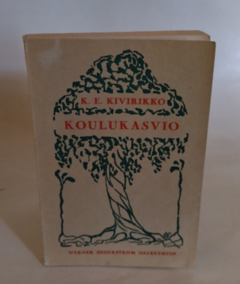 KOULUKASVIO  (K. E. KIVIRIKKO)