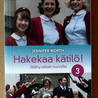 Jennifer Worth: Hakekaa kätilö 1, 2 tai 3 - pikkukuva 1