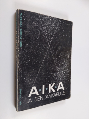 Pirkko (toim.) Heiskanen : Aika ja sen ankaruus
