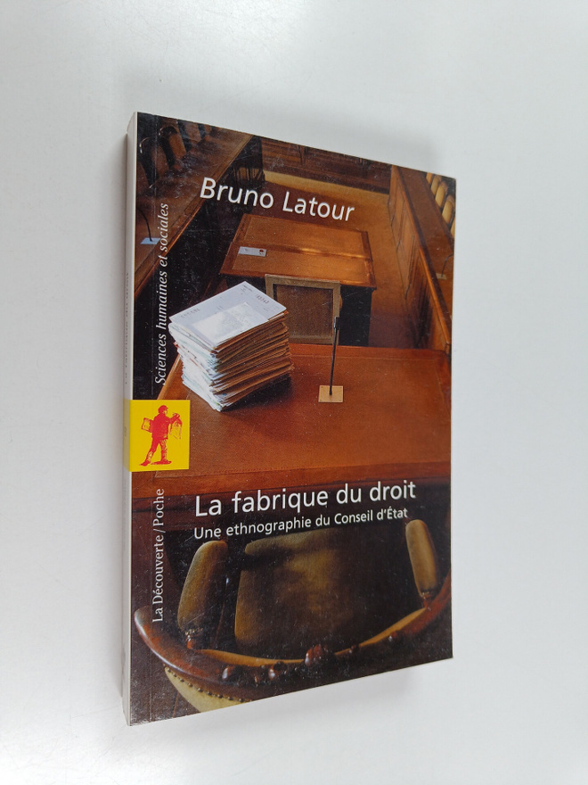 Bruno Latour : La fabrique du droit : une ethnologie du C...