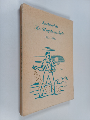 Sörlandets kristelige ungdomsskole 50 år 1912-1962