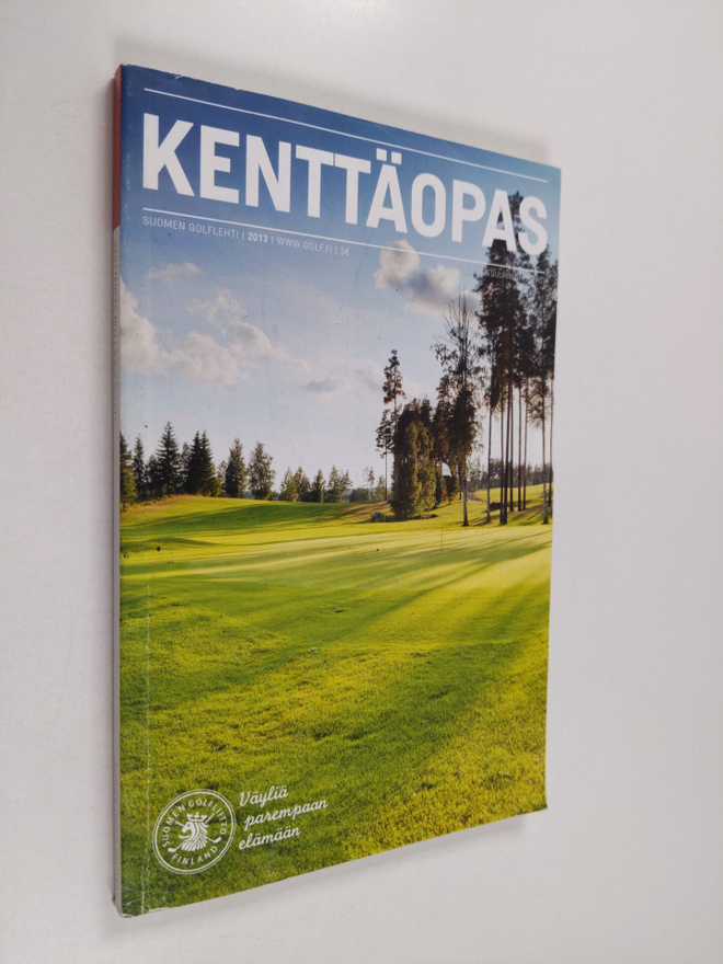Kenttäopas : Suomen suurin golflehti 2013