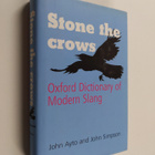 John Ayto : Stone the crows : Oxford dictionary of modern... - pikkukuva 1
