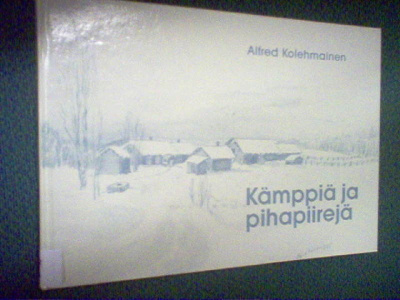 Alfred Kolehmainen : KÄMPPIÄ JA PIHAPIIREJÄ (1 p. 1992 )