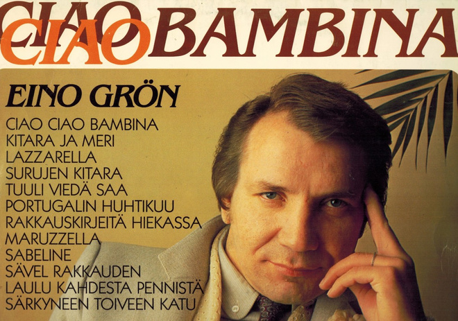 Eino Grön -  Ciao Bambina