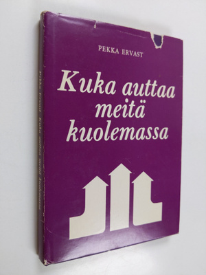 Pekka Ervast : Kuka auttaa meitä kuolemassa : Helsingin e...