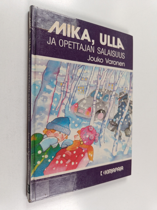 Jouko Varonen : Mika, Ulla ja opettajan salaisuus