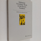 Michael Rose : Industrial sociology : work in the French ... - pikkukuva 1