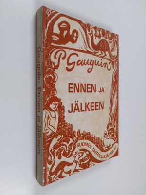 Paul Gauguin : Ennen ja jälkeen : kaksikymmentäseitsemän ...
