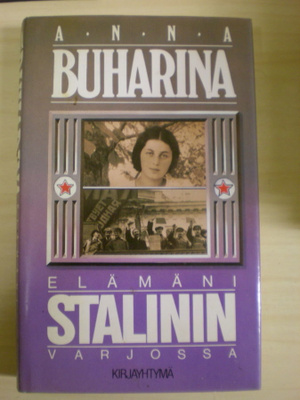 Anna Buharina: Elämäni Stalinin varjossa