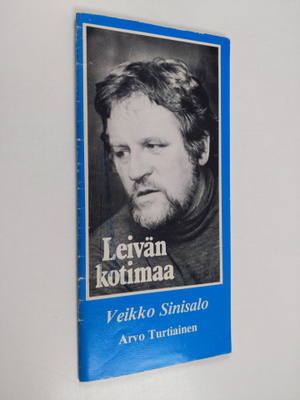 Veikko Sinisalo - Leivän kotimaa (Arvo Turtiaisen tuotann...