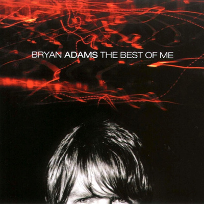 Bryan Adams • The Best Of Me CD