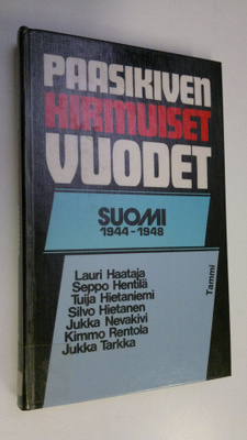 Jukka Nevakivi : Paasikiven hirmuiset vuodet : Suomi 1944-48