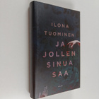 Ilona Tuominen : Ja jollen sinua saa - pikkukuva 1