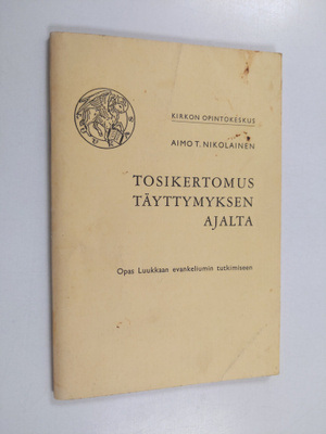 Aimo T. Nikolainen : Tosikertomus täyttymyksen ajalta : o...