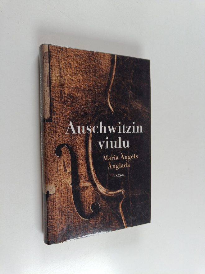 Maria Angels Anglada : Auschwitzin viulu