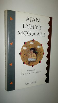 Hannu (toim.) Tarmio : Ajan lyhyt moraali
