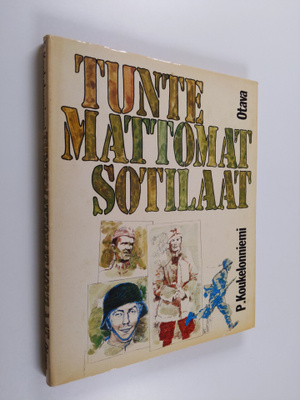 P. Koukelonniemi : Tuntemattomat sotilaat : rintamalehtie...