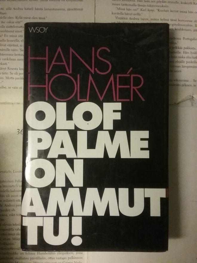 Hans Holmer - Olof Palme on ammuttu! (sid.)