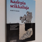 Martti Sakari : Kaalepin seikkailuja : eli jatkosodan tap... - pikkukuva 1
