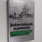 Hannu Särkiö : Jänkien jääkäreitä ja poromiehiä : pataljo... - pikkukuva 1