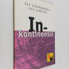 Ulf Schenkmanis : Inkontinenssi - pikkukuva 1