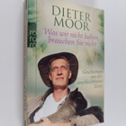 Dieter Moor : Was wir nicht haben, brauchen Sie nicht : G... - pikkukuva 1