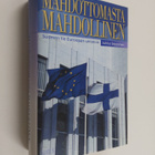 Jukka Seppinen : Mahdottomasta mahdollinen : Suomen tie E... - pikkukuva 1