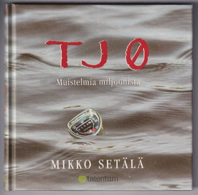 Mikko Setälä: TJ 0 - muistelmia miljoonista