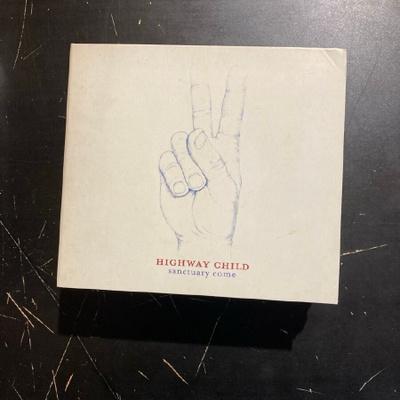 Highway Child - Sanctuary Come CD