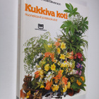 Leslie Johns : Kukkiva koti : huonekasvit ja leikkokukat - pikkukuva 1