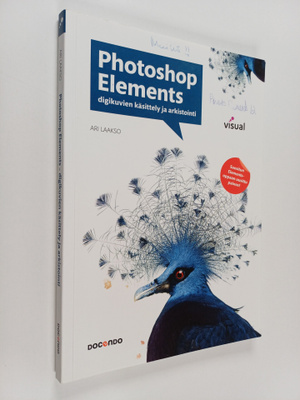 Ari Laakso : Photoshop Elements digikuvien käsittely ja a...