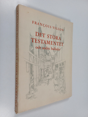 Francois Villon : Det stora testamentet och andra ballader