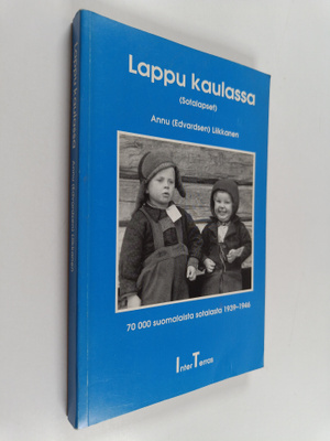 Annu Liikkanen : Lappu kaulassa - 70 000 suomalaista sota...
