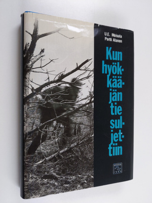 U. E. Moisala : Kun hyökkääjän tie suljettiin : Neuvostol...