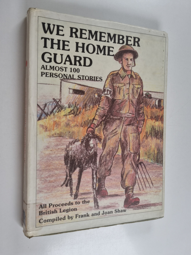 We remember the home guard : almost 100 personal stories