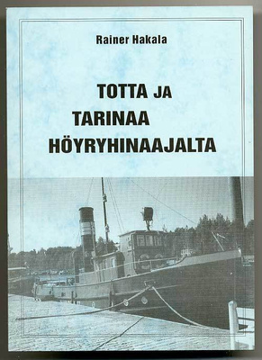 Rainer Hakala: Totta ja tarinaa höyryhinaajalta