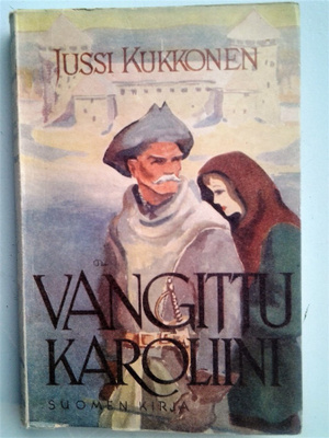 Kukkonen Jussi: Vangittu karoliini, v. 1946