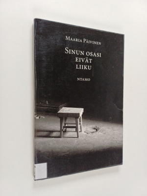 Maaria Päivinen : Sinun osasi eivät liiku