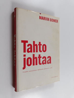 Marvin Bower : Tahto johtaa : yrityksen menestyminen ohje...