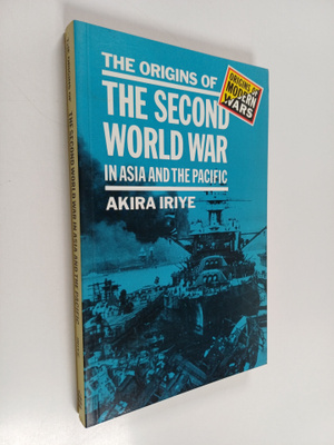 Akira Iriye : The origins of the Second World War in Asia...
