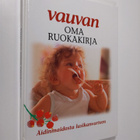 Vauvan oma ruokakirja : äidinmaidosta lusikanvarteen - pikkukuva 1