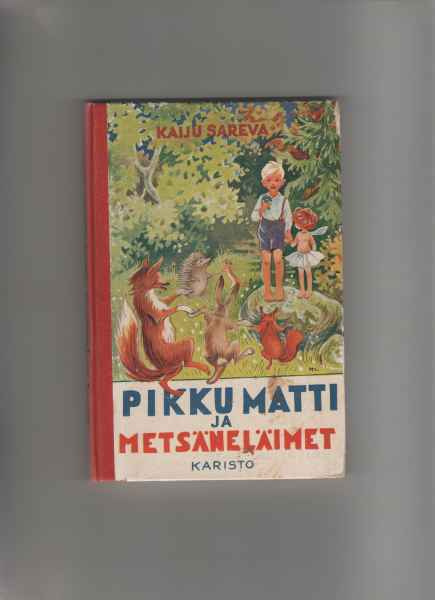 Sareva,Kaiju: Pikku Matti ja metsäneläimet,[kuv. H Sjöstedt]